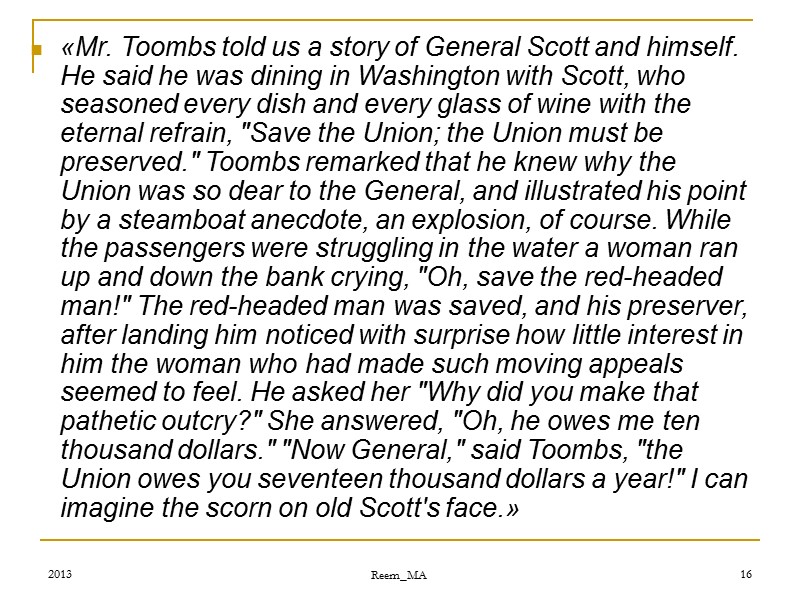 2013 Reem_MA 16 «Mr. Toombs told us a story of General Scott and himself.